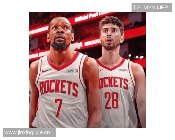 火箭队新篇章：杜兰特与申京的合作能否引领球队重返巅峰