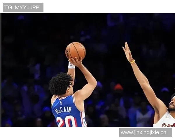 76人队重召乔奈布鲁姆与麦凯恩麦凯恩发展联盟表现出色斩获25分